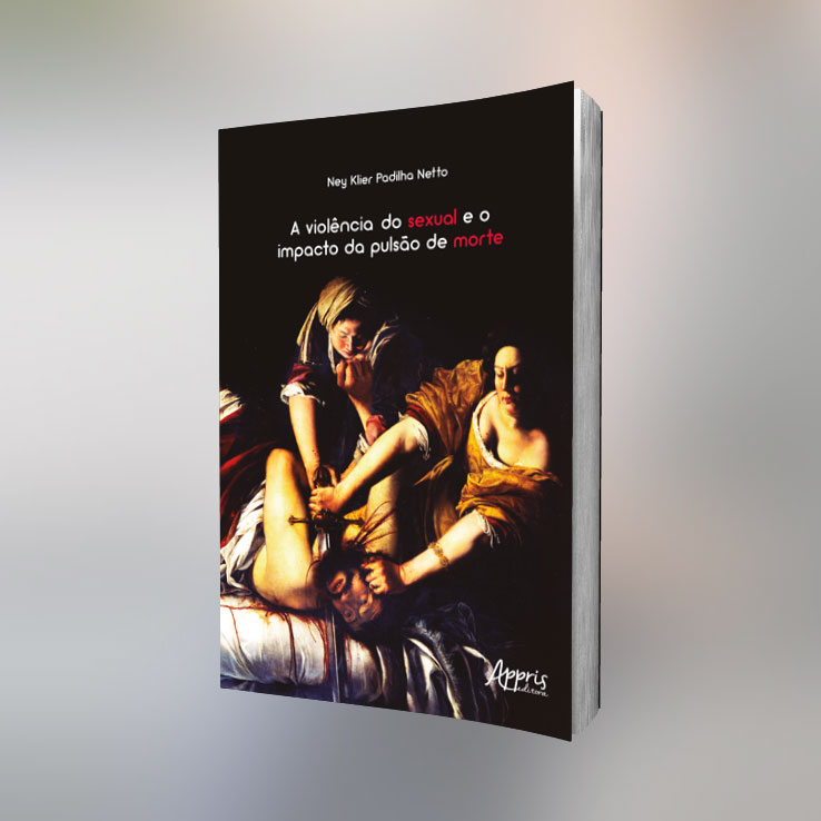 Livro “A Violência do Sexual e o Impacto da Pulsão de Morte” (Editora Appris, 2016)